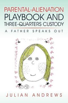 portada parental-alienation playbook and three-quarters custody