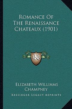 portada romance of the renaissance chateaux (1901) (en Inglés)