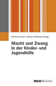 portada Macht und Zwang in der Kinder- und Jugendhilfe (Juventa Paperback) (en Alemán)