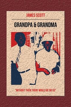 portada Grandpa & Grandma: "Without Them There Would Be No Us" (en Inglés)