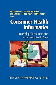 portada consumer health informatics: informing consumers and improving health care (in English)