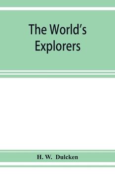 portada The world's explorers, or, Travels and adventures (en Inglés)
