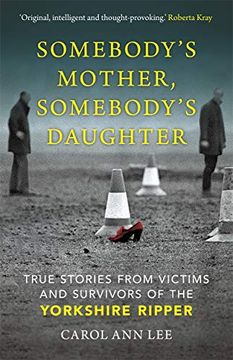 portada Somebody's Mother, Somebody's Daughter: Victims and Survivors of the Yorkshire Ripper (en Inglés)