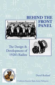 portada Behind the Front Panel: The Design & Development of 1920'S Radio (in English)