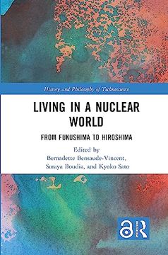 portada Living in a Nuclear World (History and Philosophy of Technoscience) (in English)