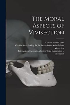 portada The Moral Aspects of Vivisection (en Inglés)