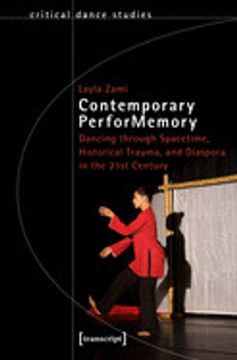 portada Contemporary Performemory: Dancing Through Spacetime, Historical Trauma, and Diaspora in the 21St Century (Critical Dance Studies)