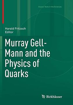 portada Murray Gell-Mann and the Physics of Quarks (Classic Texts in the Sciences) (en Inglés)
