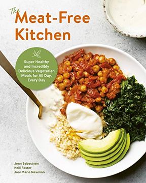 portada The Meat-Free Kitchen: Super Healthy and Incredibly Delicious Vegetarian Meals for all Day, Every day (en Inglés)