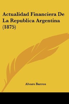 portada Actualidad Financiera de la Republica Argentina (1875)