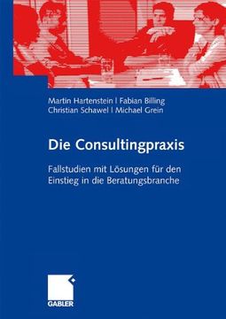 portada Die Consultingpraxis: Fallstudien mit Lösungen für den Einstieg in die Beratungsbranche (in German)