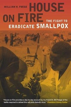 portada House on Fire: The Fight to Eradicate Smallpox (California (in English)