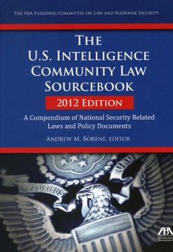 portada The us Intelligence Community law Sourcebook 2012 a Compendium of National Security Related Laws and Policy Documents the us Intelligence Security Related Laws and Policy Documents