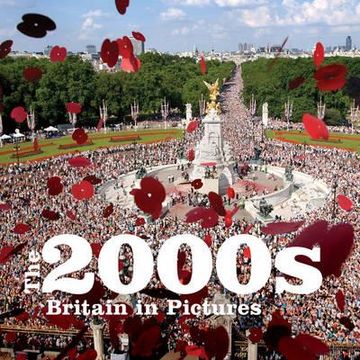 portada the 2000s: britain in pictures. (en Inglés)
