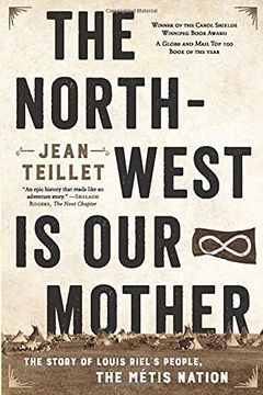 portada The North-West is our Mother: The Story of Louis Riel'S People, the Métis Nation: The Story of Louis Riel'S People, the Métis Nation: (en Inglés)