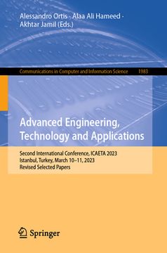 portada Advanced Engineering, Technology and Applications: Second International Conference, Icaeta 2023, Istanbul, Turkey, March 10-11, 2023, Revised Selected (en Inglés)
