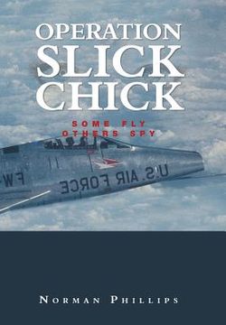 portada Operation Slick Chick: Some Fly Others Spy (in English)