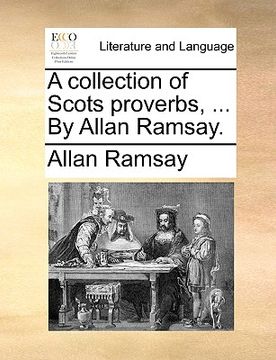 portada a collection of scots proverbs, ... by allan ramsay. (en Inglés)