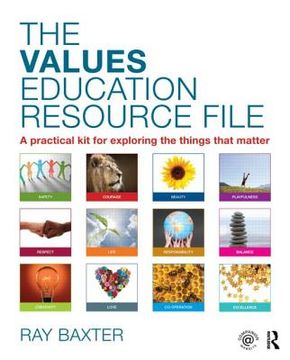 portada the values education resource file: a practical kit for exploring the things that matter (en Inglés)