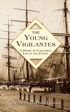 portada The Young Vigilantes: A Story of California Life in the 1850s (in English)