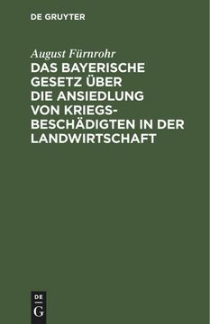 portada Das Bayerische Gesetz Über die Ansiedlung von Kriegsbeschädigten in der Landwirtschaft (in German)