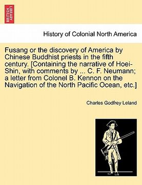 portada fusang or the discovery of america by chinese buddhist priests in the fifth century. [containing the narrative of hoei-shin, with comments by ... c. f (in English)