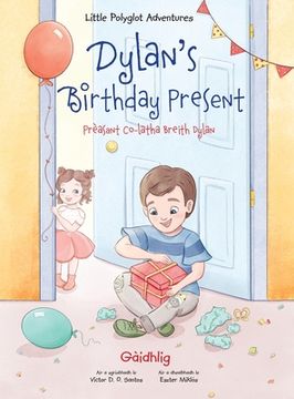 portada Dylan's Birthday Present / Prèasant Co-Latha Breith Dylan - Scottish Gaelic Edition (en Gaélico Escocés)