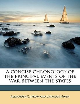portada a concise chronology of the principal events of the war between the states