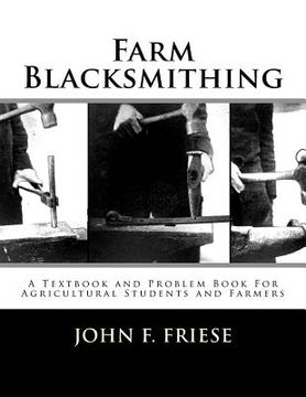 portada Farm Blacksmithing: A Textbook and Problem Book For Agricultural Students and Farmers (in English)