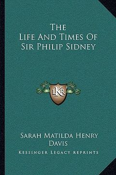 portada the life and times of sir philip sidney (en Inglés)