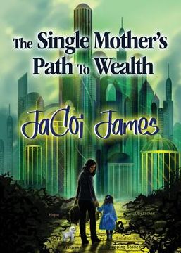 portada The Single Mother's Path To Wealth (en Inglés)