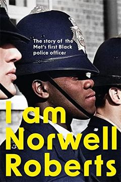 portada I am Norwell Roberts: The Story of the Metâ  s First Black Police Officer *Coming Soon to Your Screens With Revelation Films*