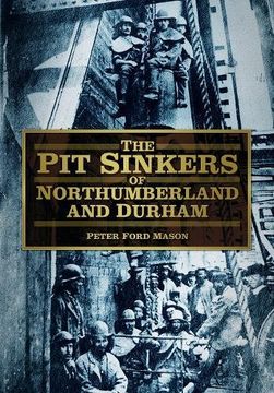 portada the pit sinkers of northumberland and durham (en Inglés)