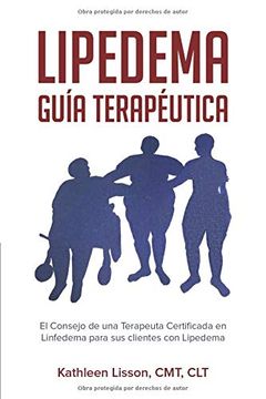 portada Lipedema Guía Terapéutica: El Consejo de una Terapeuta Certificada en Linfedema Para sus Clientes con Lipedema (in Spanish)