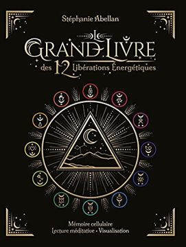 portada Le Grand Livre des 12 Libérations Énergétiques - Mémoires Cellulaires Lecture Méditative Visualisati (en Francés)