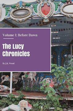 portada The Lucy Chronicles- Volume 1: Before Dawn (in English)
