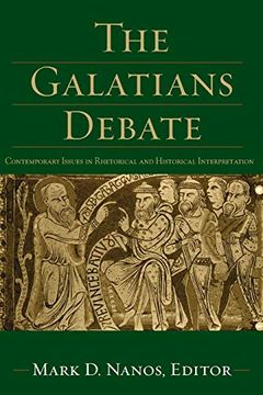 portada The Galatians Debate: Contemporary Issues in Rhetorical and Historical Interpretation (en Inglés)