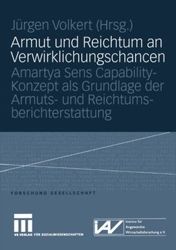portada Armut und Reichtum an Verwirklichungschancen: Amartya Sens Capability-Konzept als Grundlage der Armuts- und Reichtumsberichterstattung (Forschung Gesellschaft) (German Edition)