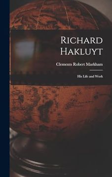portada Richard Hakluyt: His Life and Work (en Inglés)