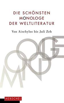 portada Die Schönsten Monologe der Weltliteratur: Von Aischylos bis Juli zeh (en Alemán)