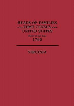 portada heads of families at the first census of the united states, taken in the year 1790: virginia (en Inglés)