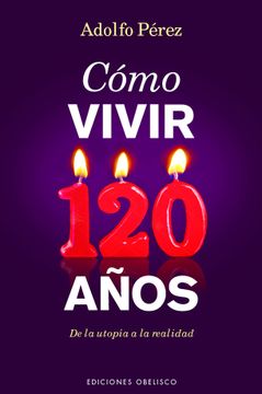 portada Como Vivir 120 Anos (in Spanish)
