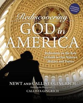 portada Rediscovering god in America: Reflections on the Role of Faith in our Nation's History and Future (en Inglés)