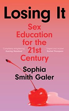 portada Losing it: A Taboo-Busting Guide to sex and Relationships That Debunks the Myths you Were Taught at School. (in English)