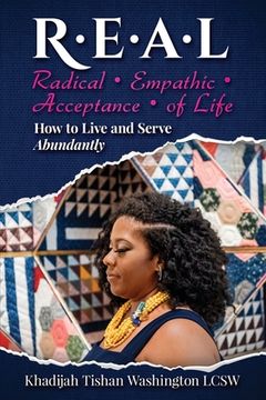 portada R.E.A.L Radical Empathic Acceptance of Life; How to Live and Serve Abundantly (en Inglés)