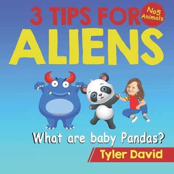 portada What are baby Pandas?: 3 Tips For Aliens (en Inglés)