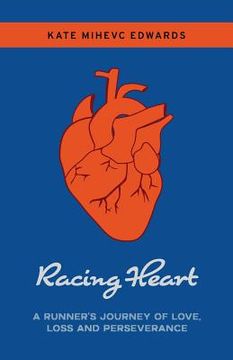 portada Racing Heart: A Runner's Journey of Love, Loss and Perseverance (en Inglés)