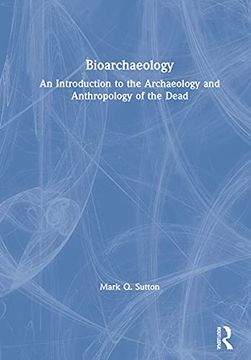 portada Bioarchaeology: An Introduction to the Archaeology and Anthropology of the Dead (en Inglés)