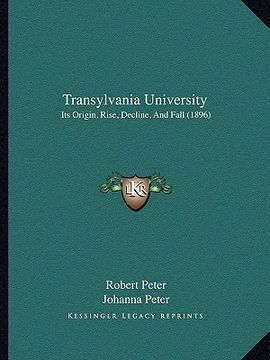 portada transylvania university: its origin, rise, decline, and fall (1896) (en Inglés)