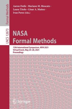 portada NASA Formal Methods: 13th International Symposium, Nfm 2021, Virtual Event, May 24-28, 2021, Proceedings